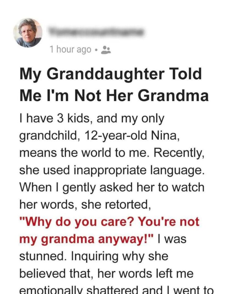 I lost my mind when my favorite granddaughter hit me with the words «You’re not even my grandma»