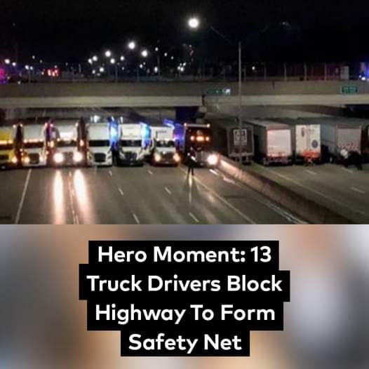 Hero Moment: 13 Truck Drivers Block Highway To Form Safety Net