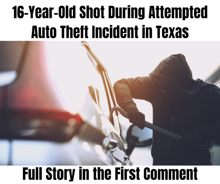 16-Year-Old Shot During Attempted Auto Theft Incident in Texas